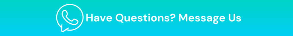 Have Questions Message Us